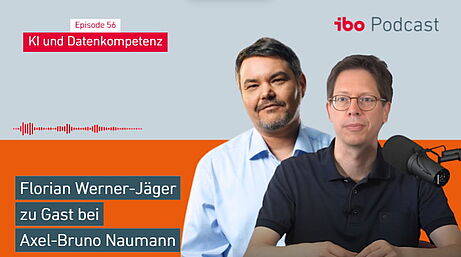 Axel Naumann und Florian Werner-Jäger sprechen über KI und Datenkompetenz im ibo Podcast