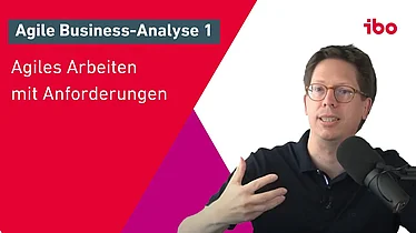 Agile Business Analyse – Impulse für den agilen Arbeitsalltag (Teil 1)